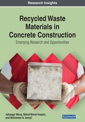 Cover for Jahangir Mirza · Recycled Waste Materials in Concrete Construction: Emerging Research and Opportunities (Paperback Book) (2019)