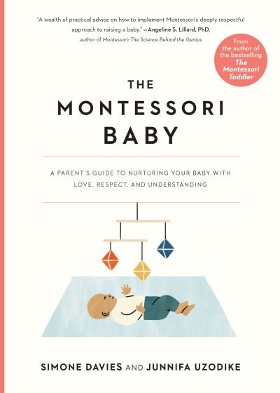 Junnifa Uzodike · The Montessori Baby: A Parent's Guide to Nurturing Your Baby with Love, Respect, and Understanding (Paperback Bog) (2021)