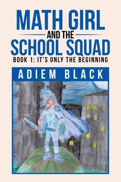 Cover for Adiem Black · Math Girl and the School Squad (Paperback Book) (2017)