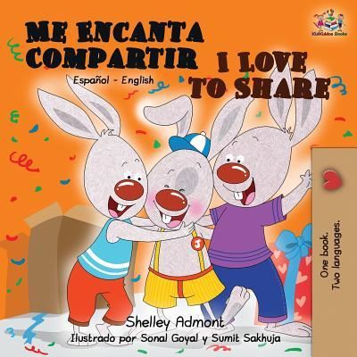 Cover for Shelley Admont · Me Encanta Compartir I Love to Share: Spanish English Bilingual Book - Spanish English Bilingual Collection (Paperback Book) [2nd edition] (2019)