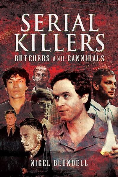 Cover for Nigel Blundell · Serial Killers: Butchers and Cannibals (Paperback Book) (2019)