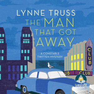 Cover for Lynne Truss · The Man That Got Away (Audiobook (CD)) [Unabridged edition] (2019)