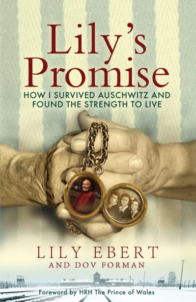 Cover for Lily Ebert · Lily's Promise: How I Survived Auschwitz and Found the Strength to Live (Hardcover Book) (2021)