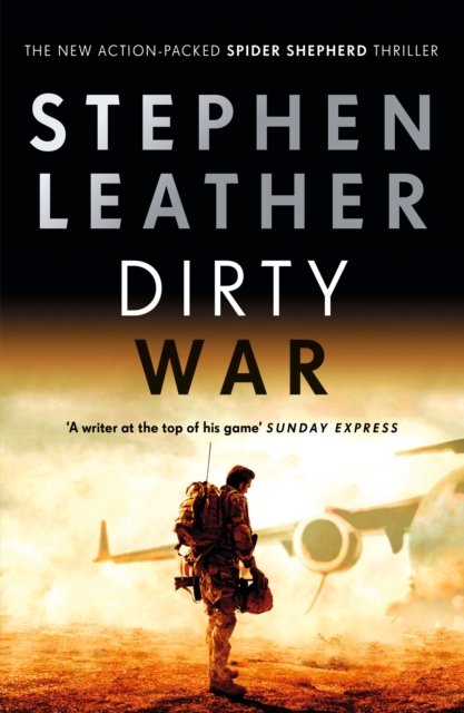 Cover for Stephen Leather · Dirty War: The 19th Spider Shepherd Thriller - The Spider Shepherd Thrillers (Paperback Book) (2023)