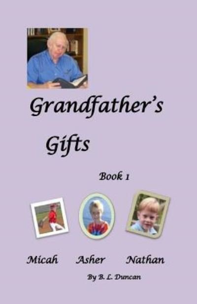 Cover for B L Duncan · Grandfather's Gifts Book1 Micah, Asher, Nathan (Paperback Book) (2016)