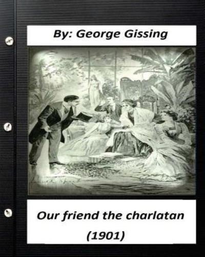 Cover for George Gissing · Our Friend the Charlatan  By : George Gissing (Pocketbok) (2016)