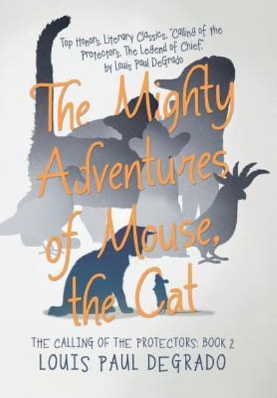 Cover for Louis Paul Degrado · The Mighty Adventures of Mouse, the Cat (Hardcover Book) (2019)