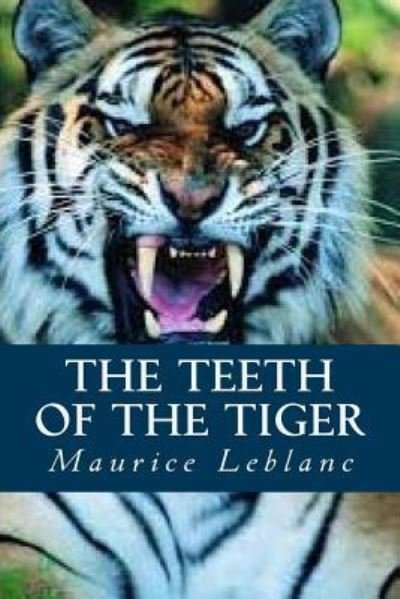 Cover for Maurice LeBlanc · The Teeth of the Tiger (Paperback Book) (2016)