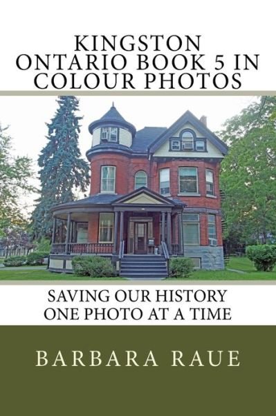 Cover for Barbara Raue · Kingston Ontario Book 5 in Colour Photos (Pocketbok) (2016)