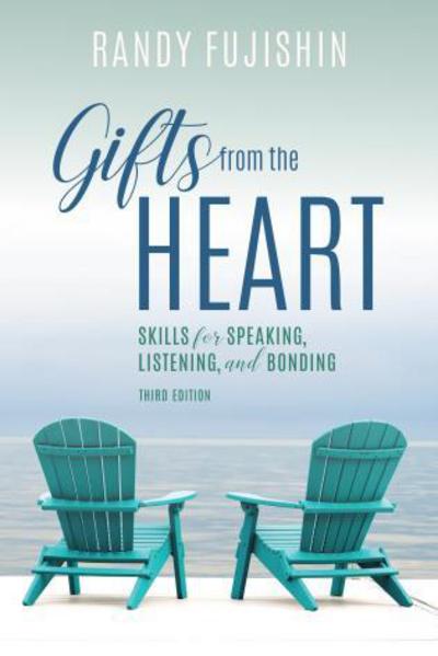Cover for Randy Fujishin · Gifts from the Heart: Skills for Speaking, Listening, and Bonding (Paperback Book) [Third edition] (2018)