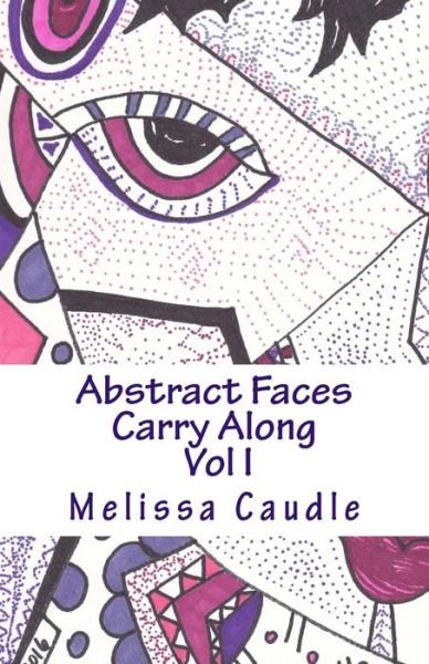 Cover for Melissa Caudle · Abstract Faces Carry Along (Paperback Book) (2017)