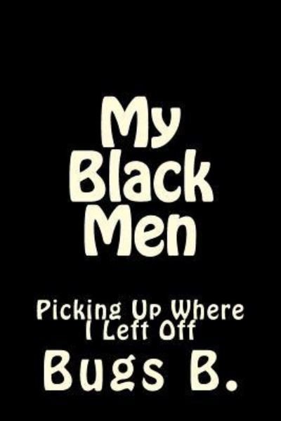 Cover for Bugs B · My Black Men (Paperback Bog) (2017)