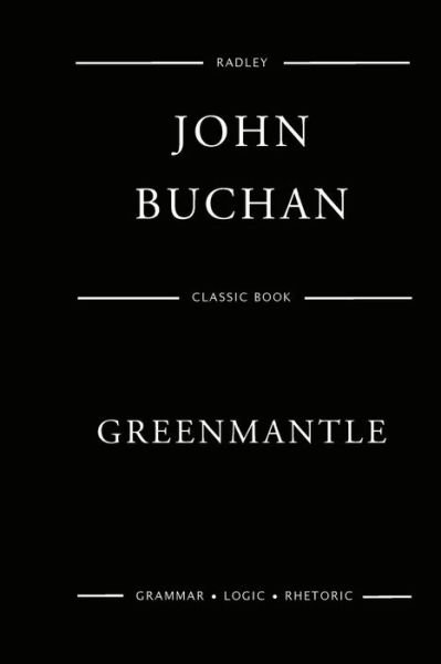 Greenmantle - John Buchan - Books - Createspace Independent Publishing Platf - 9781544670409 - March 14, 2017