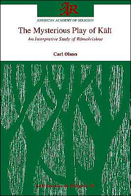 Cover for Carl Olson · The Mysterious Play of Kali: An Interpretive Study of Ramakrishna - AAR Studies in Religion (Paperback Book) (1990)