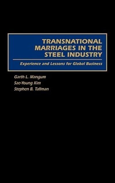 Cover for Sae-Young Kim · Transnational Marriages in the Steel Industry: Experience and Lessons For Global Business (Hardcover bog) (1996)