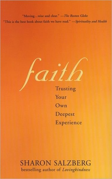Faith: Trusting Your Own Deepest Experience - Sharon Salzberg - Bücher - Riverhead Trade - 9781573223409 - 2. September 2003