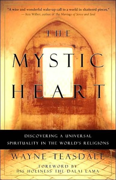 Cover for Wayne Teasdale · The Mystic Heart: Discovering a Universal Spirituality in the World's Religions (Taschenbuch) [New edition] (2001)