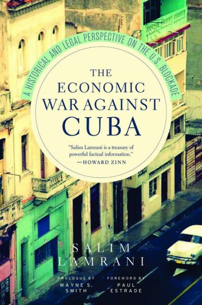 Cover for Salim Lamrani · The Economic War Against Cuba: a Historical and Legal Perspective on the U.s. Blockade (Paperback Book) (2013)