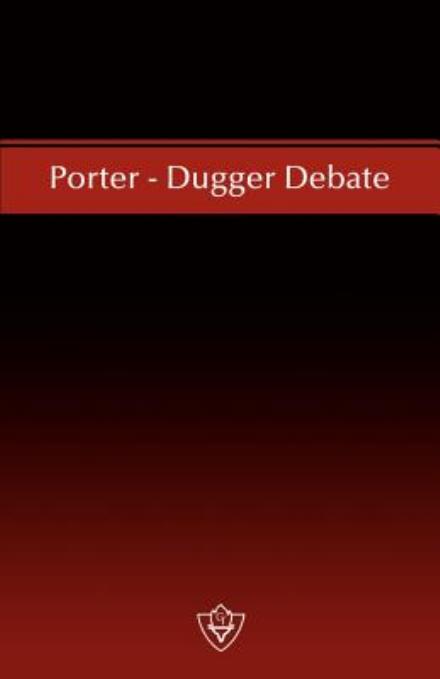 Cover for W Curtis Porter · Porter - Dugger Debate (Taschenbuch) (2004)