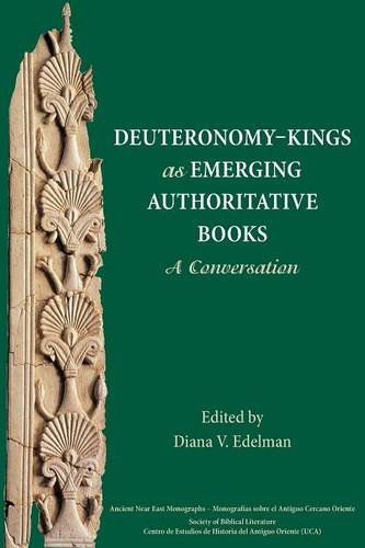 Cover for Diana V. Edelman · Deuteronomy-Kings as Emerging Authoritative Books: A Conversation - Society of Biblical Literature (Numbered) (Paperback Book) (2014)