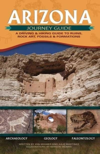 Cover for Jon Kramer · Arizona Journey Guide: A Driving &amp; Hiking Guide to Ruins, Rock Art, Fossils &amp; Formations - Adventure Journey Guides (Paperback Bog) (2007)