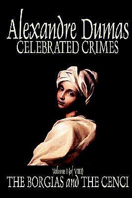Cover for Alexandre Dumas · Celebrated Crimes, Vol. I (Taschenbuch) (2003)
