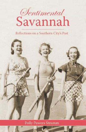 Cover for Polly Powers Stramm · Sentimental Savannah: Reflections on a Southern City's Past (Paperback Book) (2006)