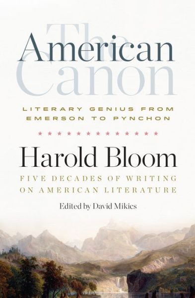 Cover for Harold Bloom · The American Canon: Literary Genius from Emerson to Pynchon (Inbunden Bok) (2019)