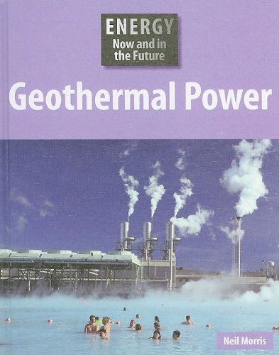 Cover for Neil Morris · Geothermal Power (Energy Now and in the Future) (Hardcover Book) (2009)