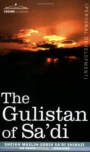 Cover for Sheikh Muslih-uddin Sa'di Shirazi · The Gulistan of Sa'di (Paperback Book) (2007)