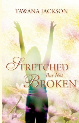 Cover for Tawana Jackson · Stretched but Not Broken (Pocketbok) (2008)