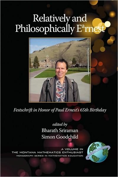 Cover for Bharath Sriraman · Relatively and Philosophically Earnest Festschrift in Honor of Paul Ernest's 65th Birthday (Pb) (Paperback Book) (2009)