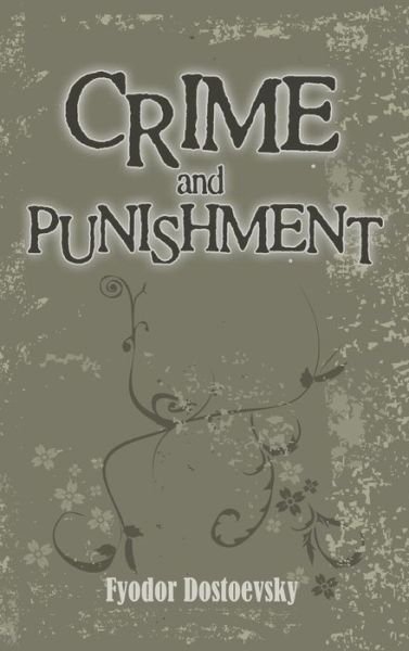 Cover for Fyodor Dostoyevsky · Crime and Punishment (Hardcover Book) (2012)