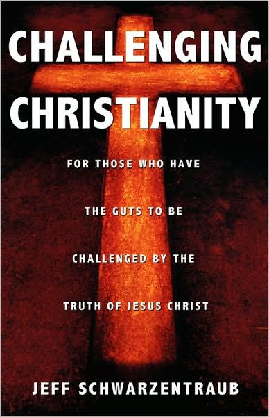 Cover for Jeff Schwarzentraub · Challenging Christianity (Hardcover Book) (2009)