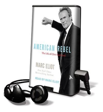 Cover for Marc Eliot · American Rebel The Life of Clint Eastwood, Library Edition (MISC) (2024)