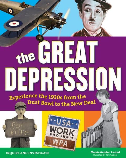 Cover for Marcia Amidon Lusted · The Great Depression: Experience the 1930s From the Dust Bowl to the New Deal (Paperback Book) (2016)