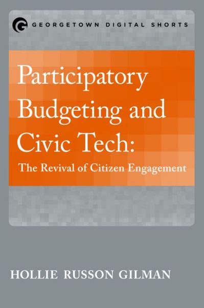 Cover for Hollie Russon Gilman · Participatory Budgeting and Civic Tech: The Revival of Citizen Engagement (Paperback Bog) (2016)