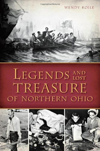 Cover for Wendy Koile · Legends of Lost Treasure in Northern Ohio (American Legends) (Pocketbok) (2014)