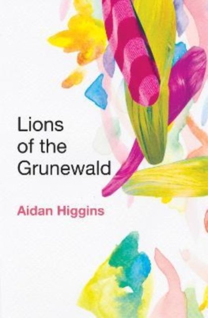 Cover for Aidan Higgins · Lions of Grunewald - Irish Literature (Paperback Bog) (2022)
