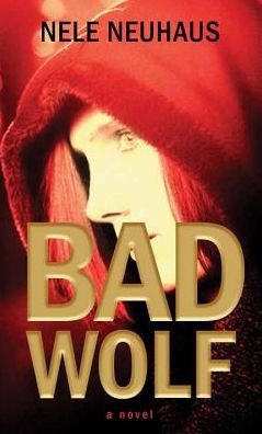 Cover for Nele Neuhaus · Bad Wolf (Hardcover Book) [Lrg edition] (2014)