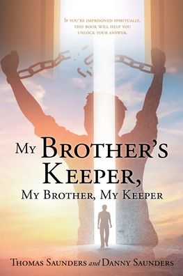 My Brother's Keeper, My Brother, My Keeper - Thomas Saunders - Books - Xulon Press - 9781630502409 - December 27, 2019