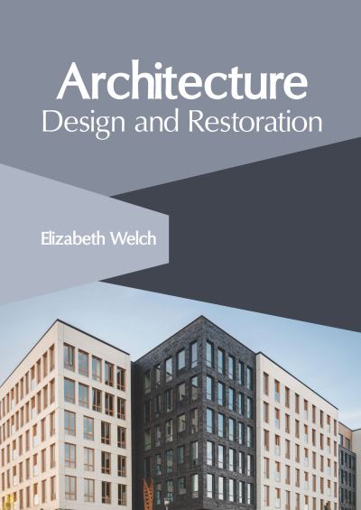 Cover for Elizabeth Welch · Architecture: Design and Restoration (Gebundenes Buch) (2020)