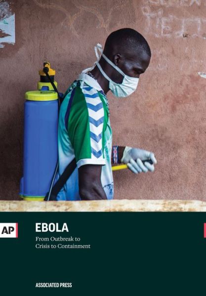 Cover for Associated Press · Ebola: from Outbreak to Crisis to Containment (Paperback Book) (2015)