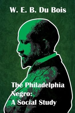 Cover for W E B Du Bois · The Philadelphia Negro Social Study (Paperback Book) (1901)