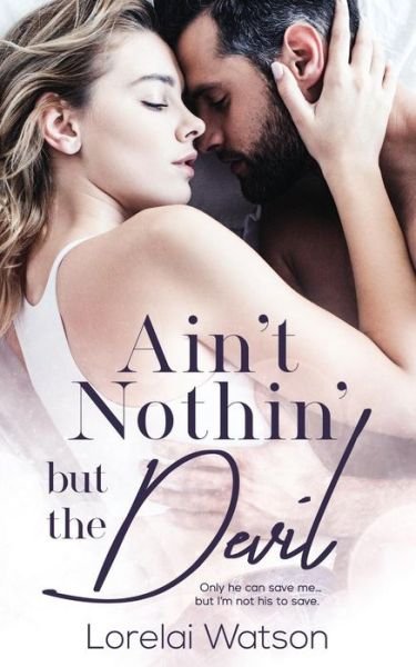 Cover for Lorelai Watson · Ain't Nothin But The Devil - Atwood Legacy (Paperback Book) (2019)