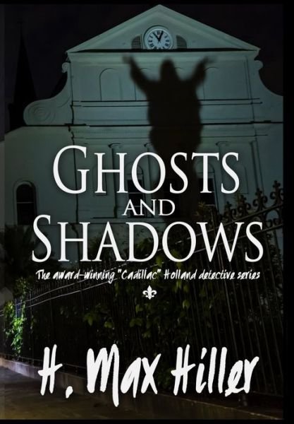 Cover for Hiller · Ghosts and Shadows: Cadillac Holland Mysteries 4 - Cadillac Holland Mysteries (Hardcover Book) (2020)