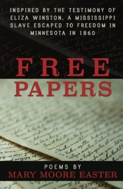 Free Papers - Mary Moore Easter - Książki - Finishing Line Press - 9781646624409 - 19 lutego 2021