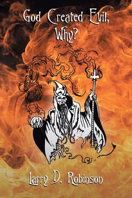 Cover for Larry D Robinson · God Created Evil, Why? (Paperback Book) (2020)