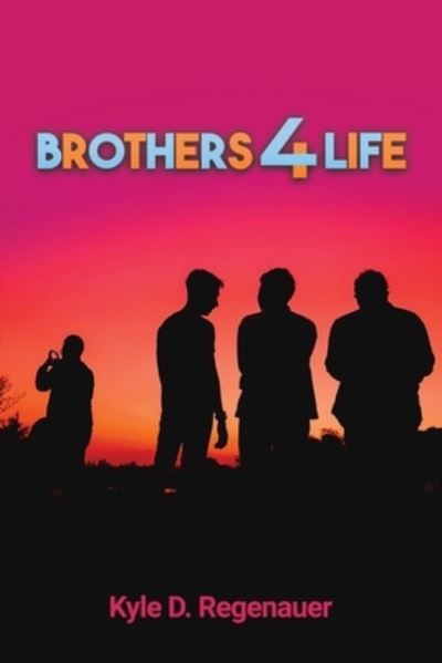 Cover for Kyle D Regenauer · Brothers 4 Life (Paperback Book) (2020)