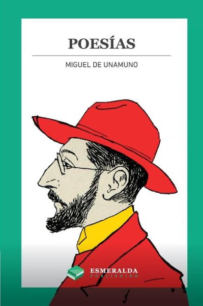 Poesías - Miguel de Unamuno - Livros - Esmeralda Publishing LLC - 9781648000409 - 30 de outubro de 2022